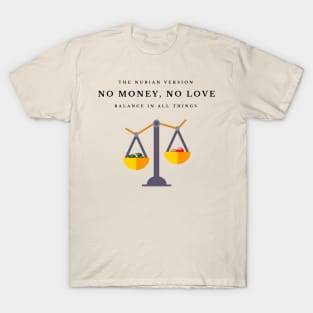 NO MONEY, NO LOVE T-Shirt